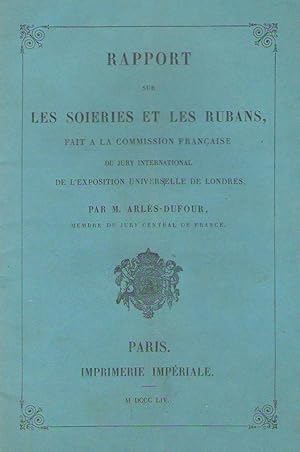 Rapport sur les soieries et les rubans, fait à la Commission française de Jury international de l...