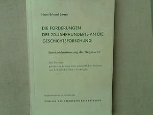 Bild des Verkufers fr Die Forderungen des 20 Jahrhunderts an die Geschichtsforschung. - Standortsbestimmung der Gegenwart. - Drei Vortrge, gehalten im Rahmen eines geschichtlichen Seminars vom 8./9. Oktober 1966 in Freiburg/Br. Studienmaterial zur Geschichte zum Verkauf von books4less (Versandantiquariat Petra Gros GmbH & Co. KG)