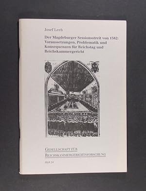 Der Magdeburger Sessionsstreit von 1582. Voraussetzungen, Problematik und Konsequenzen für Reichs...