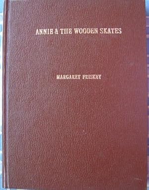 Imagen del vendedor de Annie and the Wooden Skates: a Story of Arlington in the 1840's a la venta por Beach Hut Books