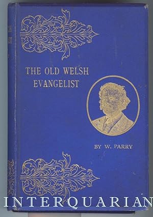 The Old Welsh Evangelist, and Other Poems By William Parry