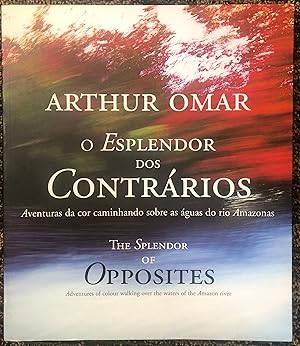 O Esplendor Dos Contrarios: Aventuras Da Cor Caminhando Sobre As Aguas Do Rio Amazonas