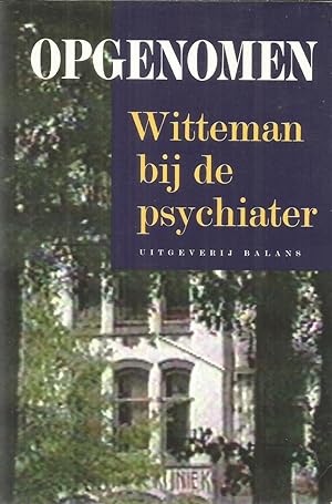 Seller image for Opgenomen - Witteman bij de psychiater for sale by Joie de Livre
