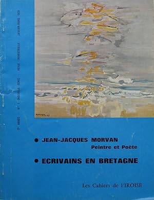 JEAN-JACQUES MORVAN, Peintre et poète - ÈCRIVAINS DE BRETAGNE : Les Cahiers de l'Iroise 17e Année...