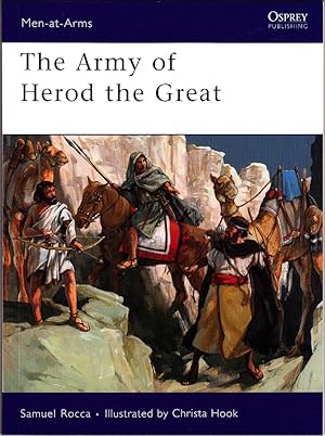 The Army of Herod the Great (OSPREY MEN-AT-ARMS SERIES No- 443)