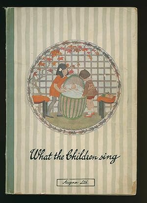 Seller image for What the Children Sing: A Book of the Most Popular Nursery Songs, Rhymes and Games for sale by Little Stour Books PBFA Member