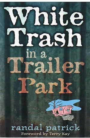 Seller image for White Trash in a Trailer Park for sale by Ocean Tango Books