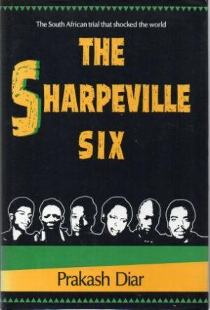 Seller image for THE SHARPEVILLE SIX The South African trial that shocked the world for sale by Loretta Lay Books