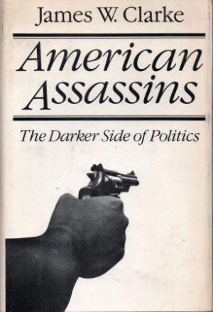 Seller image for AMERICAN ASSASSINS The Darker Side of Politics for sale by Loretta Lay Books