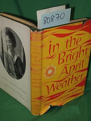 Image du vendeur pour In the Bright April Weather: A Novel mis en vente par Princeton Antiques Bookshop