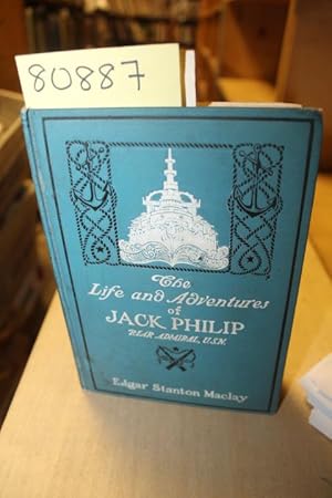 Imagen del vendedor de The Life and Adventures of Jack Philip Rear Admiral, USN a la venta por Princeton Antiques Bookshop