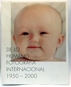 De Lo Humano : Fotografía Internacional, 1950-2000