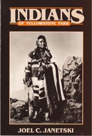 Image du vendeur pour The Indians of Yellowstone Park mis en vente par LEFT COAST BOOKS