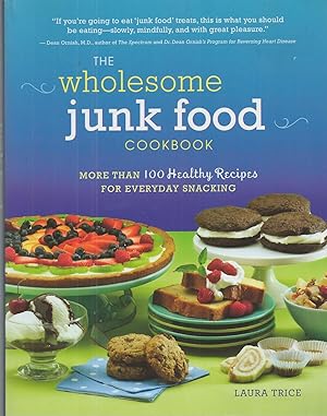 Seller image for Wholesome Junk Food Cookbook, The More Than 100 Healthy Recipes for Everyday Snacking for sale by BYTOWN BOOKERY