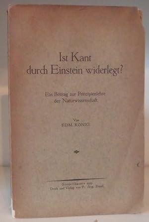Ist Kant Durch Einstein Widerlegt? Ein Beitrag zur Prinzipienlehre der Naturwissenschaft