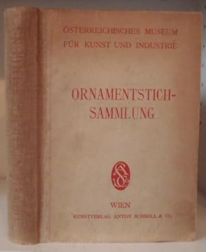 Illustrirter Katalog der Ornamentstichsammlung des K. K. Österreich. Museums für Kunst und Indust...