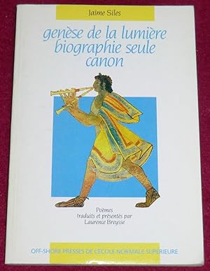 Image du vendeur pour GENESE DE LA LUMIERE - BIOGRAPHIE SEULE - CANON - Sminaire "Posie espagnole contemporaine et traduction", pomes traduits et prsents par Laurence Breysse. mis en vente par LE BOUQUINISTE