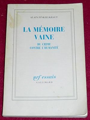 Seller image for LA MEMOIRE VAINE - Du crime contre l'humanit for sale by LE BOUQUINISTE