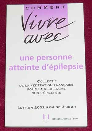 Image du vendeur pour COMMENT VIVRE AVEC UNE PERSONNE ATTEINTE D'EPILEPSIE mis en vente par LE BOUQUINISTE