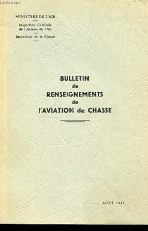 Seller image for BULLETIN DE RENSEIGNEMENTS DE L'AVIATION DE CHASSE - AOUT 1947. for sale by Le-Livre