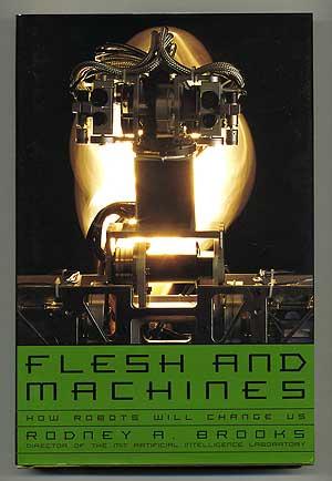 Bild des Verkufers fr Flesh and Memories: How Robots Will Change Us zum Verkauf von Between the Covers-Rare Books, Inc. ABAA