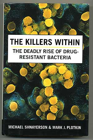 Bild des Verkufers fr The Killers Within: The Deadly Rise of Drug-Resistant Bacteria zum Verkauf von Between the Covers-Rare Books, Inc. ABAA