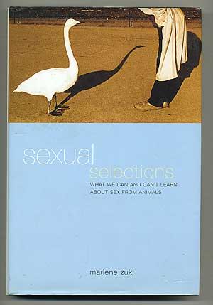 Seller image for Sexual Selections: What We Can and Can't Learn About Sex from Animals for sale by Between the Covers-Rare Books, Inc. ABAA