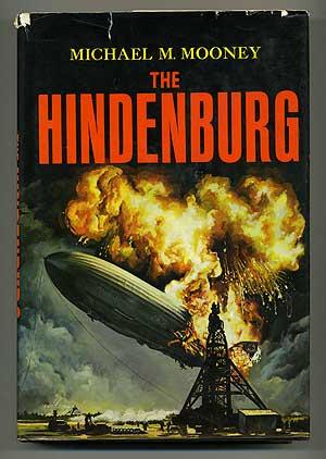 Bild des Verkufers fr The Hindenburg zum Verkauf von Between the Covers-Rare Books, Inc. ABAA
