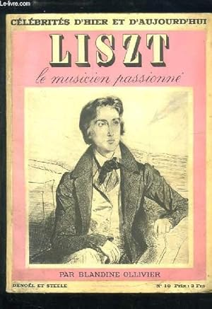 Image du vendeur pour Liszt, le musicien passionn. mis en vente par Le-Livre