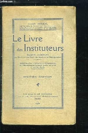 Seller image for Le Livre des Instituteurs. Trait complet des Devoirs et des Droits des Membres de l'Enseignement. for sale by Le-Livre