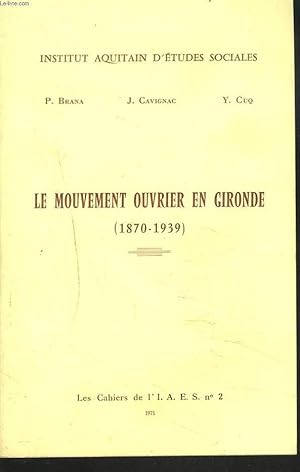 Bild des Verkufers fr LES CAHIERS DE L'I.A.E.S. N2, 1971. LE MOUVEMENT OUVRIER EN GIRONDE (1870-1939). zum Verkauf von Le-Livre