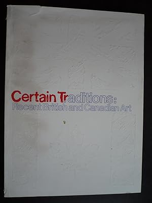 Seller image for Certain Traditions: Recent British and Canadian Art. for sale by J. King, Bookseller,