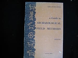 Seller image for A GUIDE TO ARCHAEOLOGICAL FIELD METHODS for sale by HERB RIESSEN-RARE BOOKS