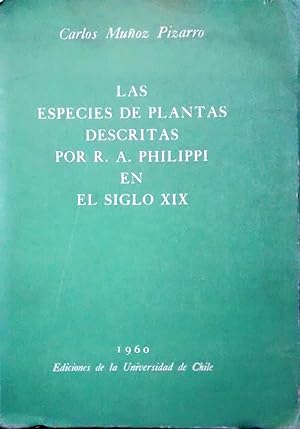 Las especies de plantas descritas por R.A. Philippi en el siglo XIX. Estudio crítico en la identi...