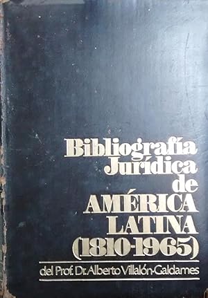 Bibliografía jurídica de América Latina ( 1810 - 1965 ). Precedida de una introducción al estudio...
