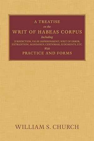 A Treatise of the Writ of Habeas Corpus including Jurisdiction,.