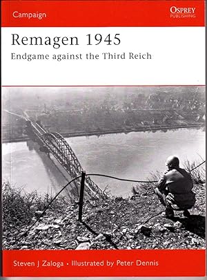 Remagen 1945 : Endgame Against the Third Reich CAMPAIGN SERIES No- 175)