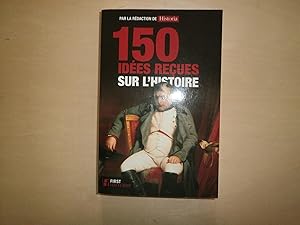 Image du vendeur pour 150 IDEES RECUES SUR L'HISTOIRE mis en vente par Le temps retrouv