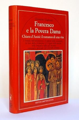 Imagen del vendedor de Francesco e la Povera Dama - Chiara d'Assisi: il romanzo di una vita a la venta por Studio Bibliografico di M.B.