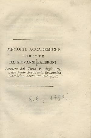 Memorie scritte da Giovanni Fabbroni. Estratte dal tomo V degl'Atti della Reale Accademia Economi...
