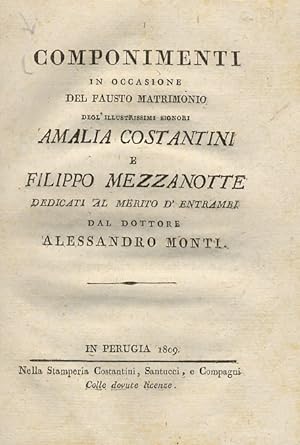 COMPONIMENTI in occasione del fausto matrimonio degl'illustrissimi signori Amalia Costantini e Fi...