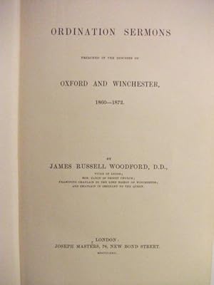 Ordination Sermons Preached in the Dioceses of Oxford and Winchester 1860-1872