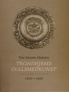 Immagine del venditore per TRONDHJEMS GULLSMEDKUNST 1550 - 1850. venduto da EDITORIALE UMBRA SAS