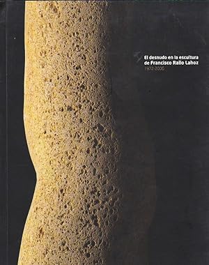 Bild des Verkufers fr El desnudo en la escultura de Francisco Rallo Lahoz 1972-2006 zum Verkauf von LIBRERA GULLIVER