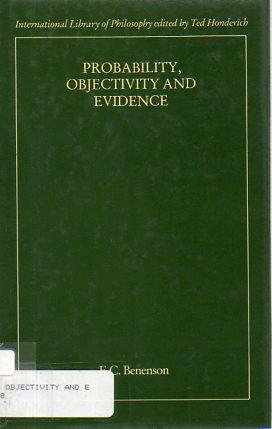 Seller image for Probability, Objectivity and Evidence (Inrternational Library of Philosophy) for sale by Bookfeathers, LLC