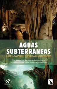 Imagen del vendedor de AGUAS SUBTERRANEAS: Los misterios de uno de los recursos imprescindibles para nuestra existencia a la venta por KALAMO LIBROS, S.L.