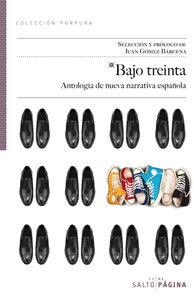 Imagen del vendedor de BAJO TREINTA: Antologa de nueva narrativa espaola a la venta por KALAMO LIBROS, S.L.