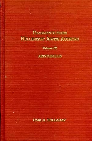 Seller image for Fragments From Hellenistic Jewish Authors volume III : Aristobulus for sale by Pendleburys - the bookshop in the hills