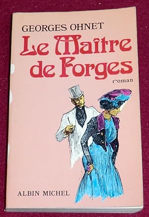 Imagen del vendedor de LE MAITRE DE FORGES - Roman a la venta por LE BOUQUINISTE