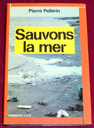 Image du vendeur pour SAUVONS LA MER mis en vente par LE BOUQUINISTE